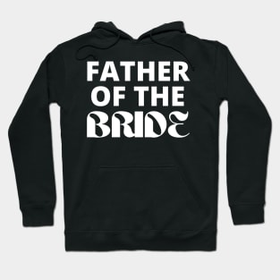 Father of the Bride Bridal Wear Hoodie